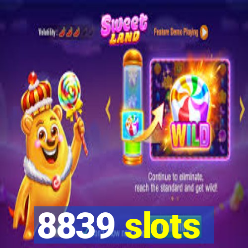 8839 slots